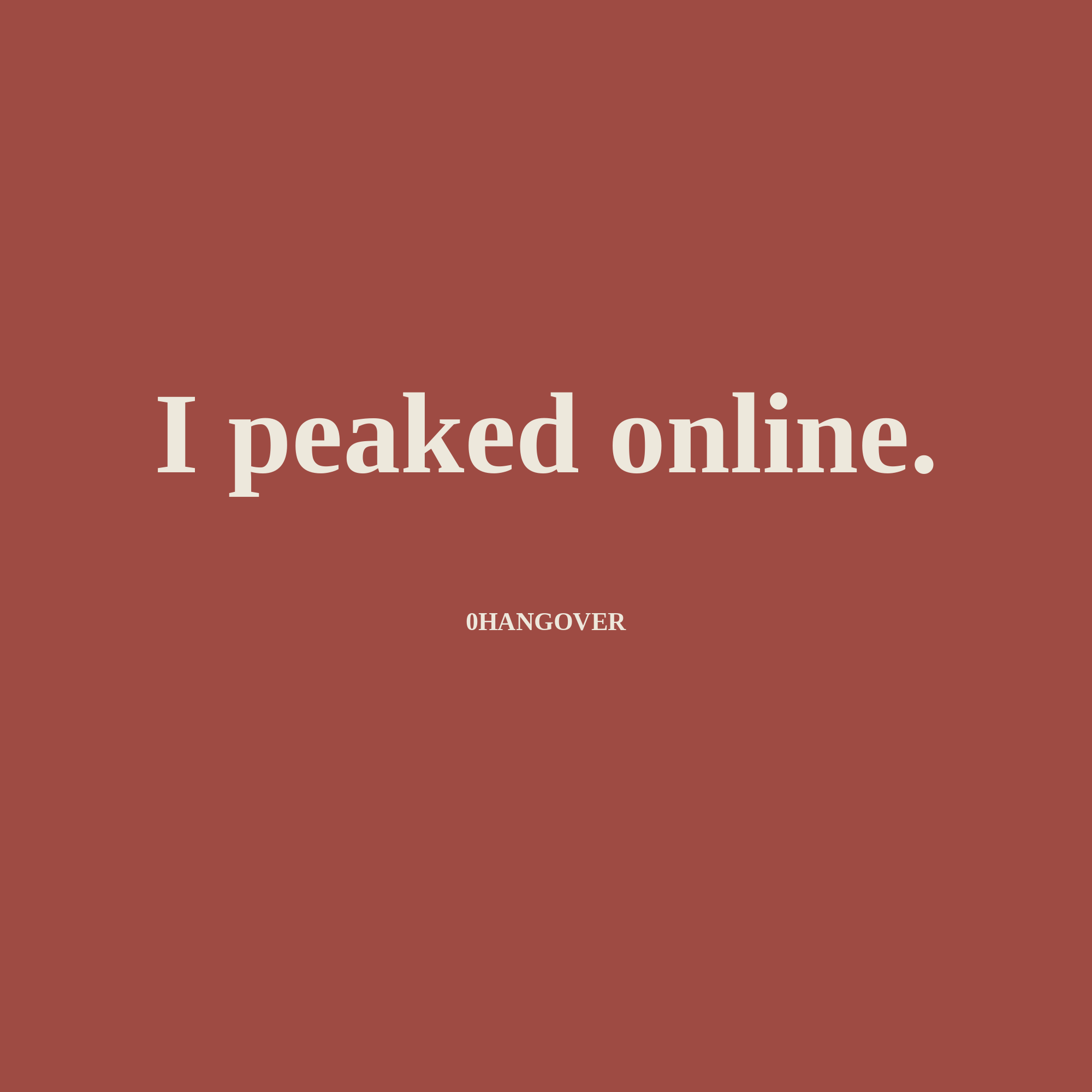 I PEAKED ONLINE - brick